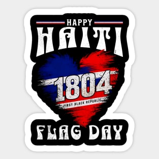 Happy Haiti Flag Day Celebrate Haiti 1804 - Patriotic Heritage Pride Sticker